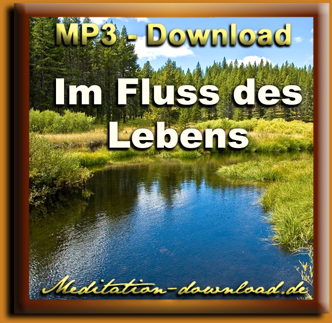Bild 1 von Geführte Meditation:  "Im Fluss des Lebens"  - MP3-Download kostenlos